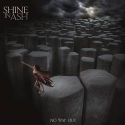 Shine In Ash : No Way Out